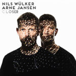 Nils Wülker & Arne Jansen mit der ersten Single aus dem angekündigten Album "Closer"
