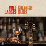Will Jacobs / Goldfish Blues – CD-Review