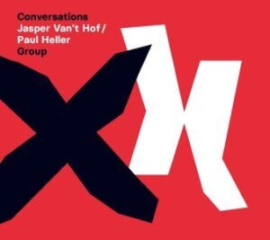 Jasper van't Hof / Paul Heller Group / Conversations