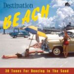 V.A. / Destination Beach: 30 Tunes For Dancing In The Sand - CD-Review