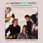 Bill Bruford's Earthwork's / Live At The Schauburg Bremen 1987 - CD - Review