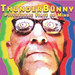 ThunderBünny - "Psychedelic State Of Mind" - CD-Review