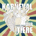 Chronatic Quartet / Karneval der Tiere – CD-Review