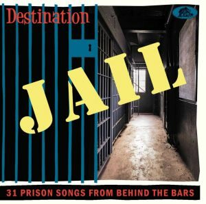 Various Artists - "Destination Jail - 31 Prison Songs From Behind The Bars" - CD-Review