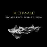 Buchwald / Escape From What Life Is – CD-Review