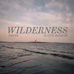 Freyr feat. Austin Basham mit der Single "Wilderness"