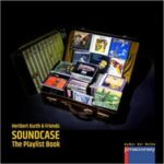 Verlosung: Zweimal das Buch "Soundcase - The Playlist Book" zu gewinnen