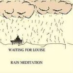 Waiting For Louise / Rain Meditation – CD-Review Waiting For Louise / Rain Meditation – CD-Review
