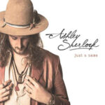Ashley Sherlock / Just A Name – CD-Review Ashley Sherlock / Just A Name – CD-Review