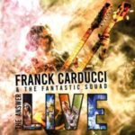 Franck Carducci & The Fantastic Squad / The Answer: Live – CD-Review