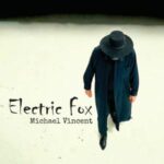 Michael Vincent / Electric Fox - CD-Review
