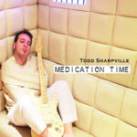 Todd Sharpville / Medication Time – CD-Review