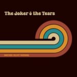 The Joker & The Tears - "Another Velvet Morning" - CD-Review