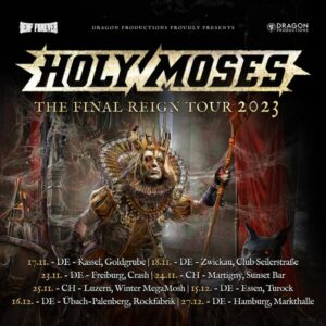 Holy Moses - The Final Reign Tour 2023