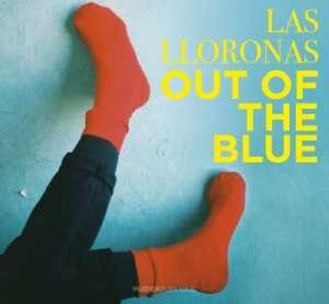 Las Lloronas / Out Of The Blue – CD-Review