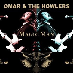 Omar & The Howlers - "Magic Man" - 2CD-Review