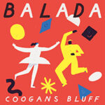 Coogans Bluff kündigt das Album "Balada" an