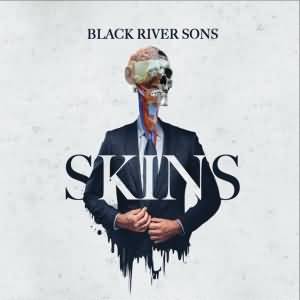 Black River Sons / Skins