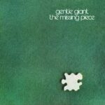 Gentle Giant / The Missing Piece