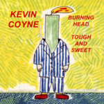 Kevin Coyne / "Burning Head" & "Tough And Sweet" - 2CD-Review Kevin Coyne / "Burning Head" & "Tough And Sweet" - 2CD-Review