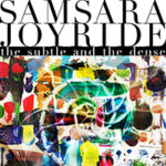 Samsara Joyride und das Album "The Subtle And The Dense"