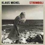 Klaus Michel / Stromboli – CD-Review