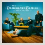 The Immediate Family - "Skin In The Game" - CD-Review