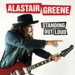 Alastair Greene / Standing Out Loud – CD-Review