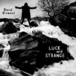 David Gilmour veröffentlicht am 6. September 2024 neues Studioalbum Luck And Strange