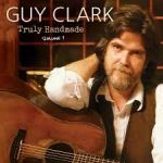 Guy Clark und das neue Album "Truly Handmade, Vol. 1" - News