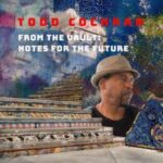 Todd Cochran / From The Vault: Notes For The Future