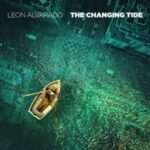 Leon Alvarado / The Changing Tide - CD-Review Leon Alvarado / The Changing Tide - CD-Review