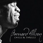 Bernard Allison und die Neuauflage von "Chills & Thrills"