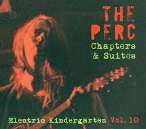 The Perc / The Electric Kindergarten Vol. 10, Chapters & Suites