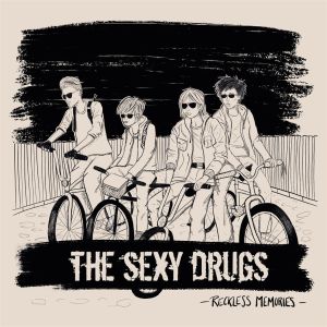 The Sexy Drugs - "Reckless Memories" - CD-Review