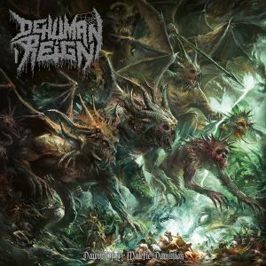 Dehuman Reign - Dawn Of A Malefic Dominion