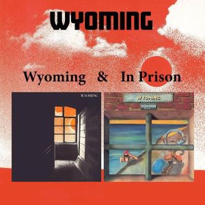 Wyoming / "Wyoming" & "In Prison" - CD-Review