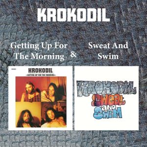 Krokodil - "Getting Up For The Morning" & "Sweat And Swim" - 2CD-Review
