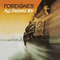 "All Engines On“ / Foreigner Klassiker erstmals auf CD und Vinyl