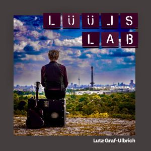 Lutz Graf-Ulbrich - "Lüüls Lab" - CD-Review