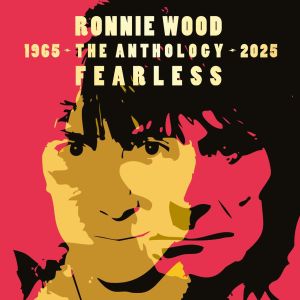 Ronnie Wood - "Fearless - The Anthology 1965-2025" - 2CD-Review