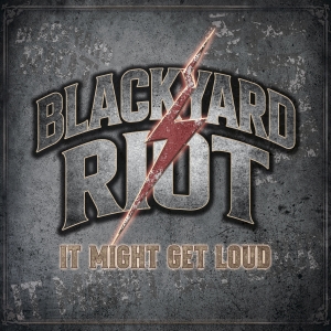 Blackyard Riot / It Might Get Loud