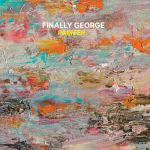 Finally George / Painter – CD-Review