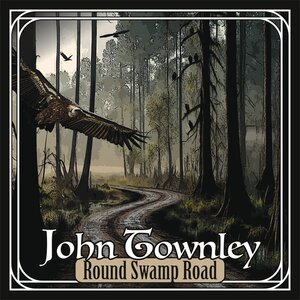John Townley - "Round Swamp Road" - CD-Review