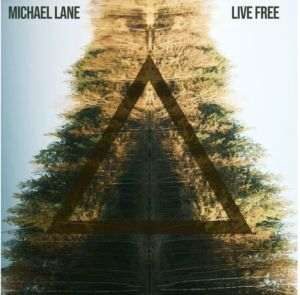 Michael Lane / Live Free – CD-Review