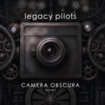 Legacy Pilots / Camera Obscura Volume 1 – CD-Review