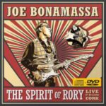 Joe Bonamassa / Titel des Albums: The Spirit Of Rory – Live From Cork – CD- & DVD-Review