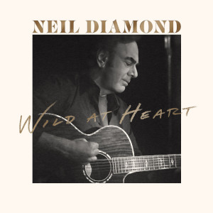 Neil Diamond - "Wild At Heart" - CD-Review