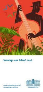 "Sonntags ans Schloß"-Reihe des Kulturforums Regionalverband Saarbrücken startet am 21. Juni 2026