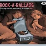 V.A. / Rock-A-Ballads, Flipside Dreams And Loving Schemes Vol.2 – CD Review